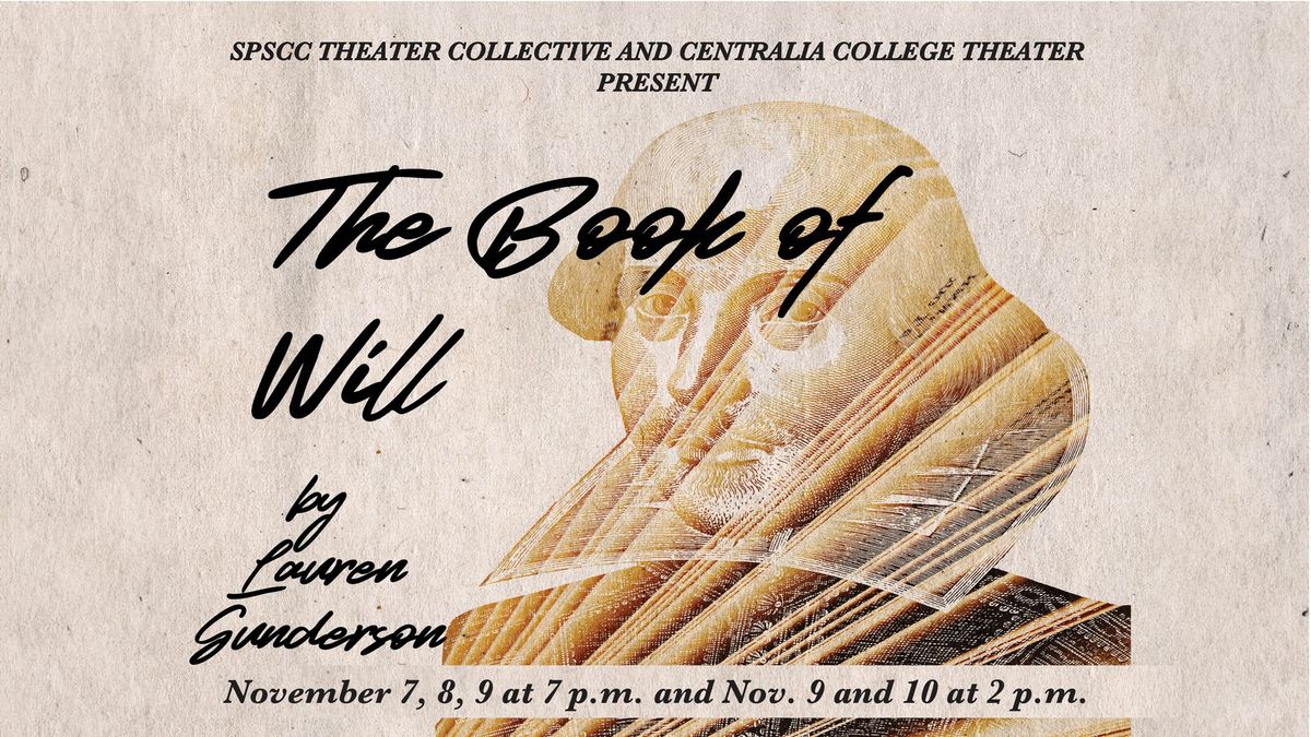 SPSCC Theatre Collective and Centralia College Present The Book of Will