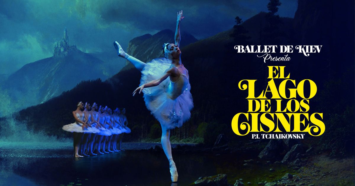 EL LAGO DE LOS CISNES POR EL BALLET DE KIEV