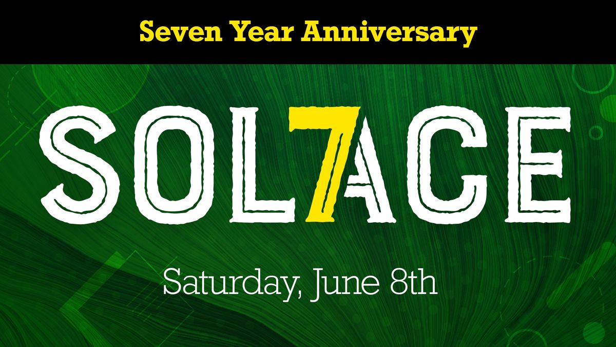 Solace 7 Year Anniversary Party