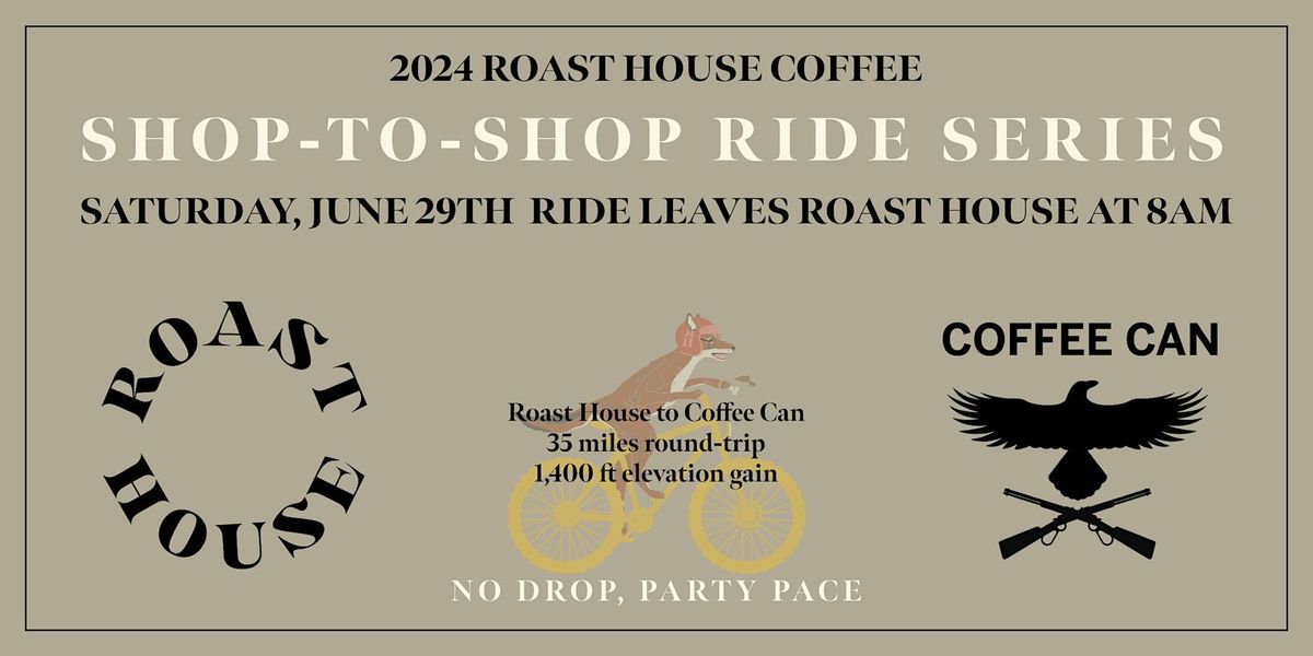 Shop-To-Shop Ride Series: Roast House to Coffee Can