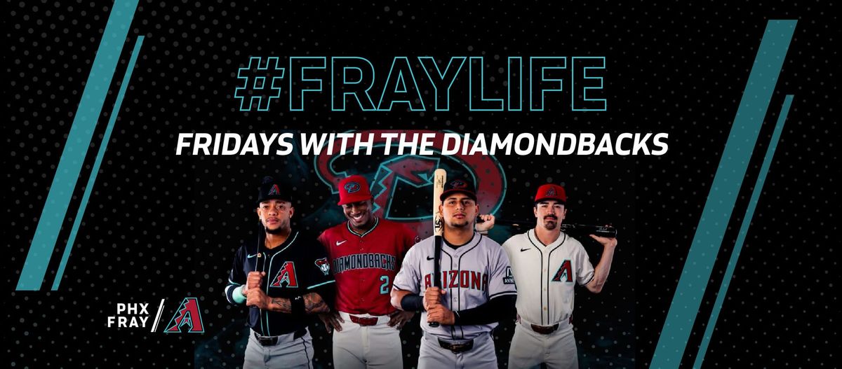 #FrayNights: Fridays with the Diamondbacks