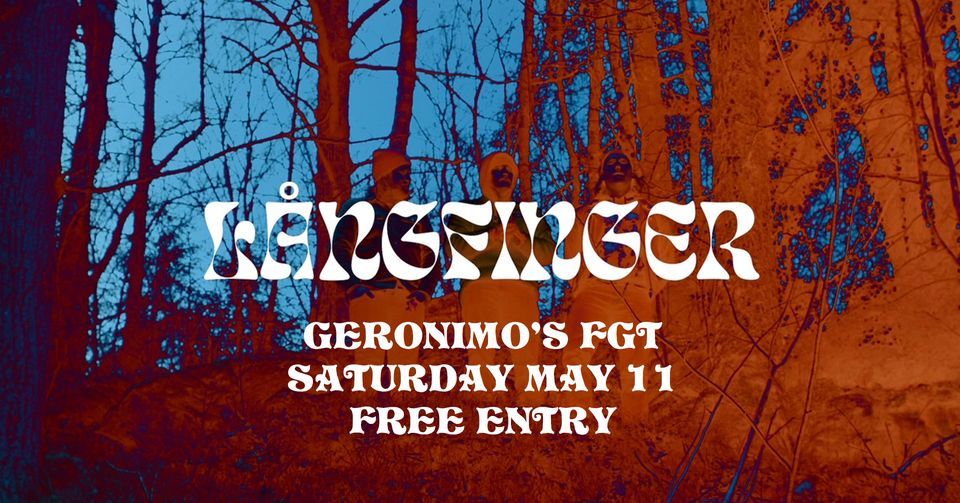L\u00e5ngfinger I Geronimo's FGT I Saturday May 11th