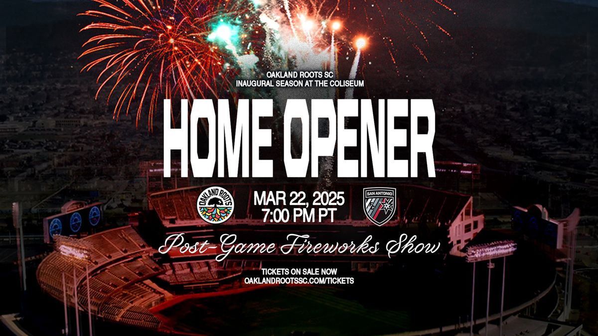 Oakland Roots SC Home Opener \u2013 March 22 at the Coliseum!