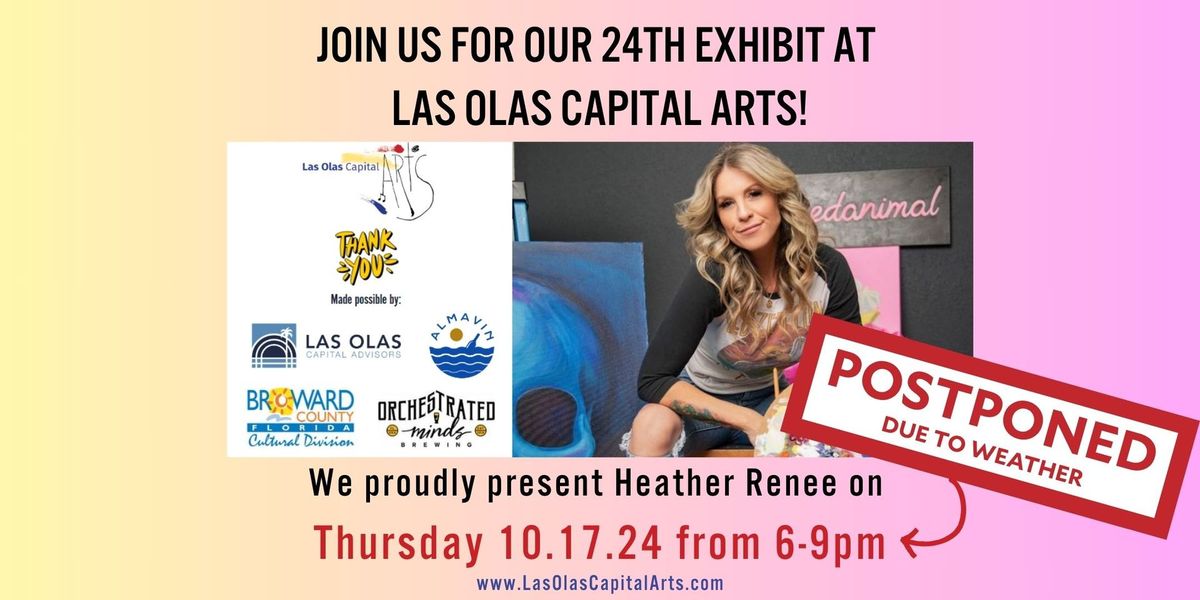 Las Olas Capital Arts Presents: Heather Renee Solo Exhibit