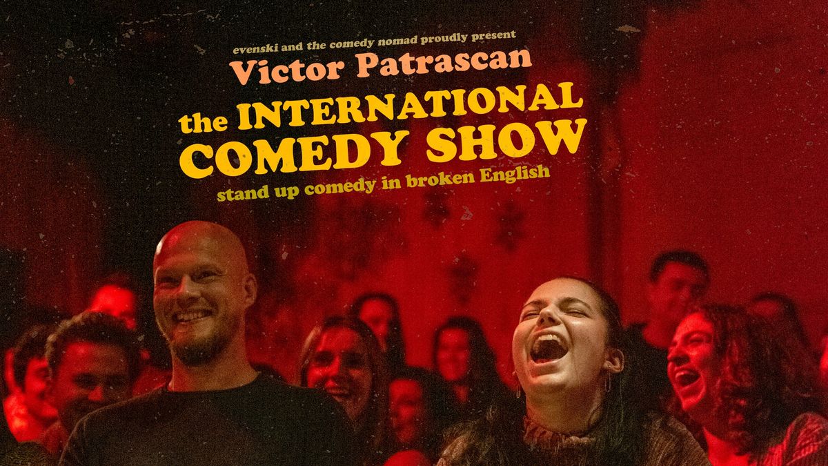 the International Comedy Show \u2022 Paris \u2022 Stand up Comedy in English