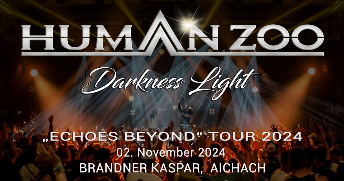 HUMAN ZOO + DARKNESS LIGHT - Echoes Beyond Tour 2024 - Brandner Aichach          