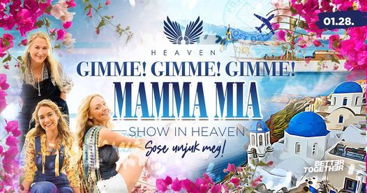 Gimme! Gimme! Gimme! Mamma Mia show in Heaven! 01.28. BetterTogether