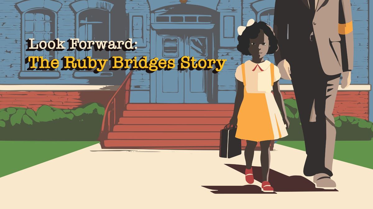 Look Forward: The Ruby Bridges Story 