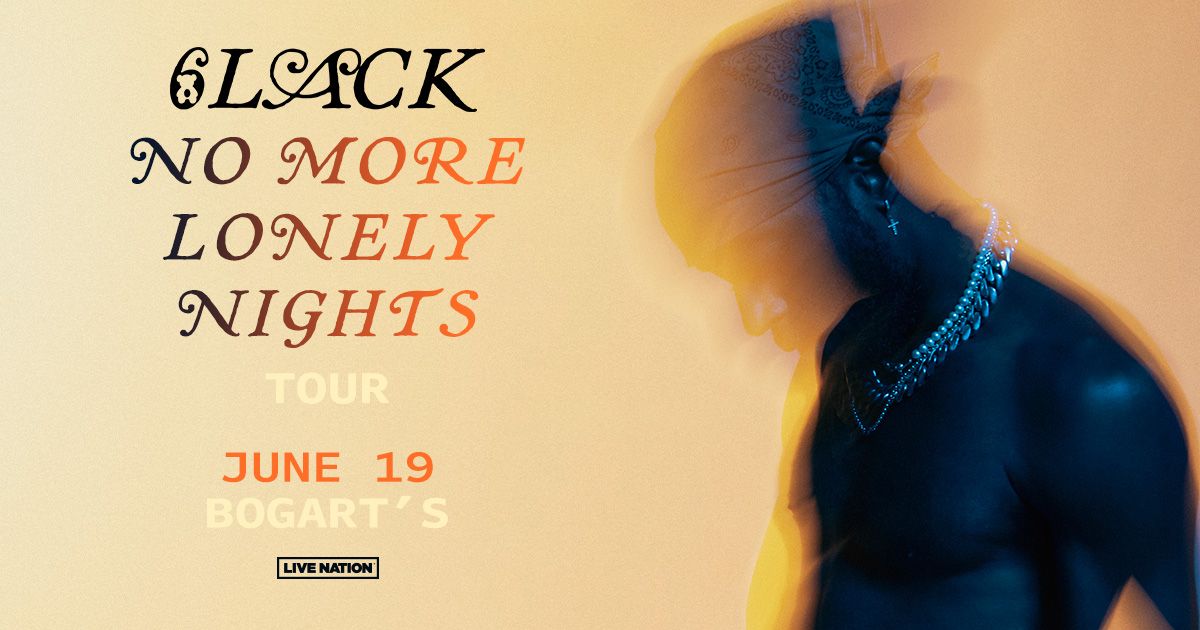 6lack - No More Lonely Nights Tour