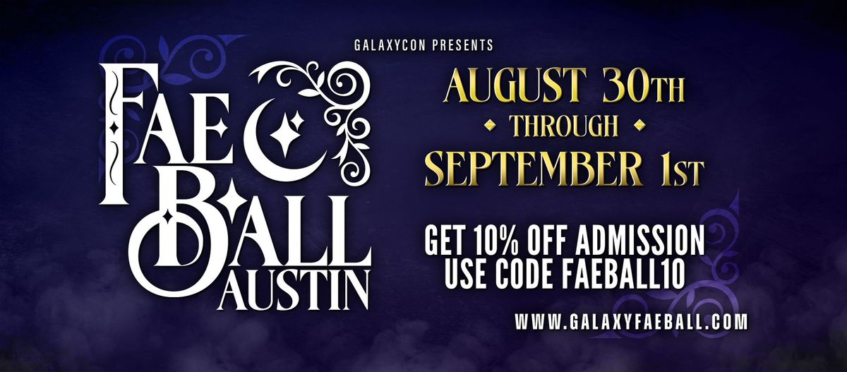 Join us at Fae Ball Austin Aug 30 - Sept 1. 2024