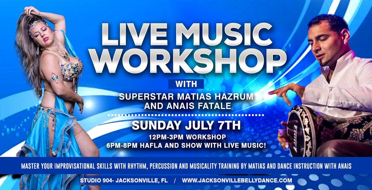 Live Music Workshop and Hafla with Superstar Matias Hazrum and Anais Fatale