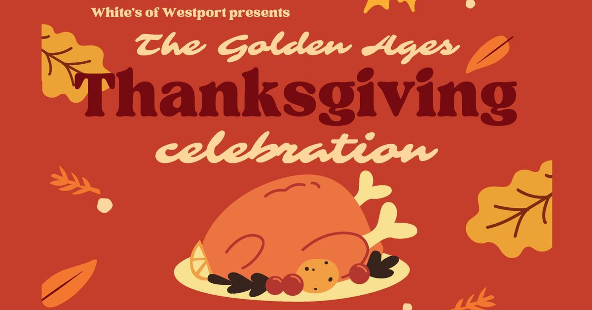 The Golden Ages Thanksgiving Celebration