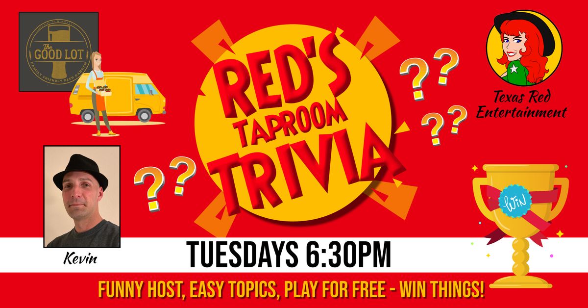 The Good Lot Cedar Park presents Tuesday Trivia with Texas Red Entertainment at 6:30PM!