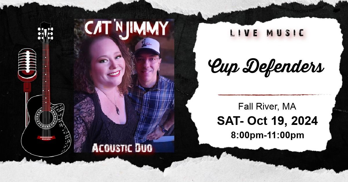 Cat 'n Jimmy @ Cup Defenders- Bristol, RI