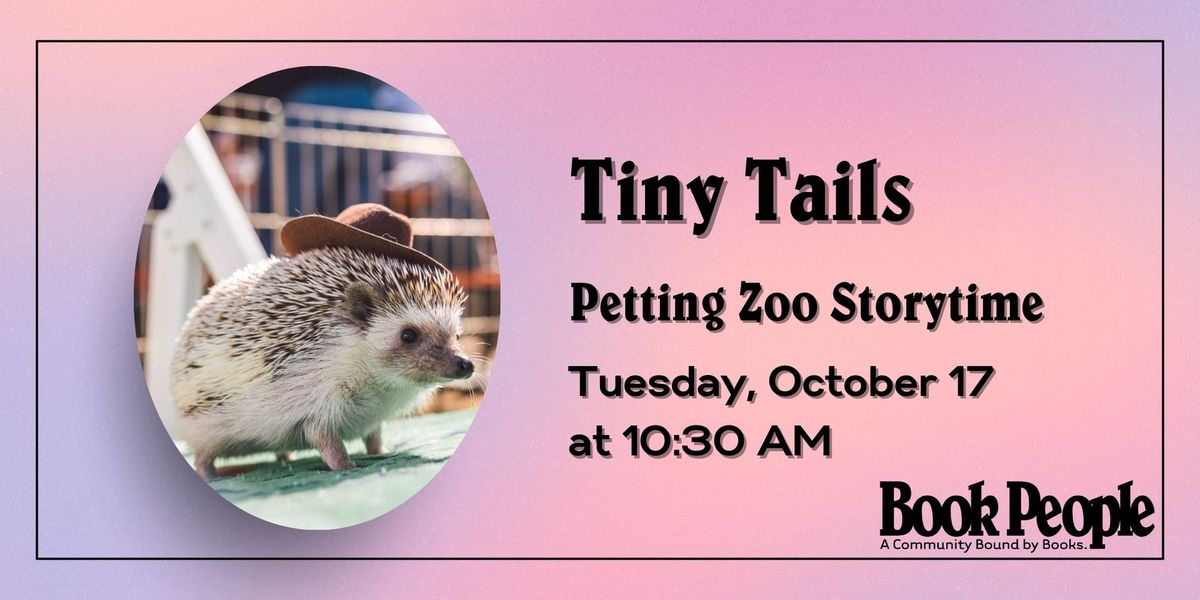 BookPeople Presents: Petting Zoo Storytime with Tiny Tails to You