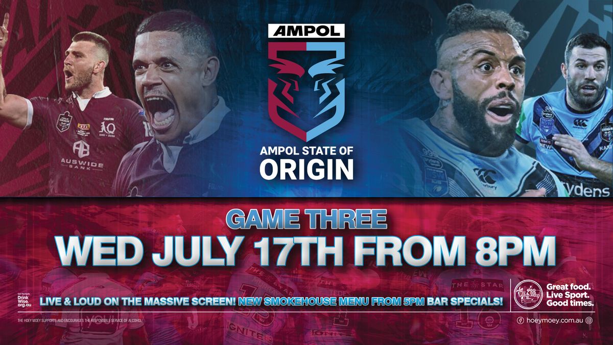 STATE OF ORIGIN GAME 3 LIVE & LOUD!