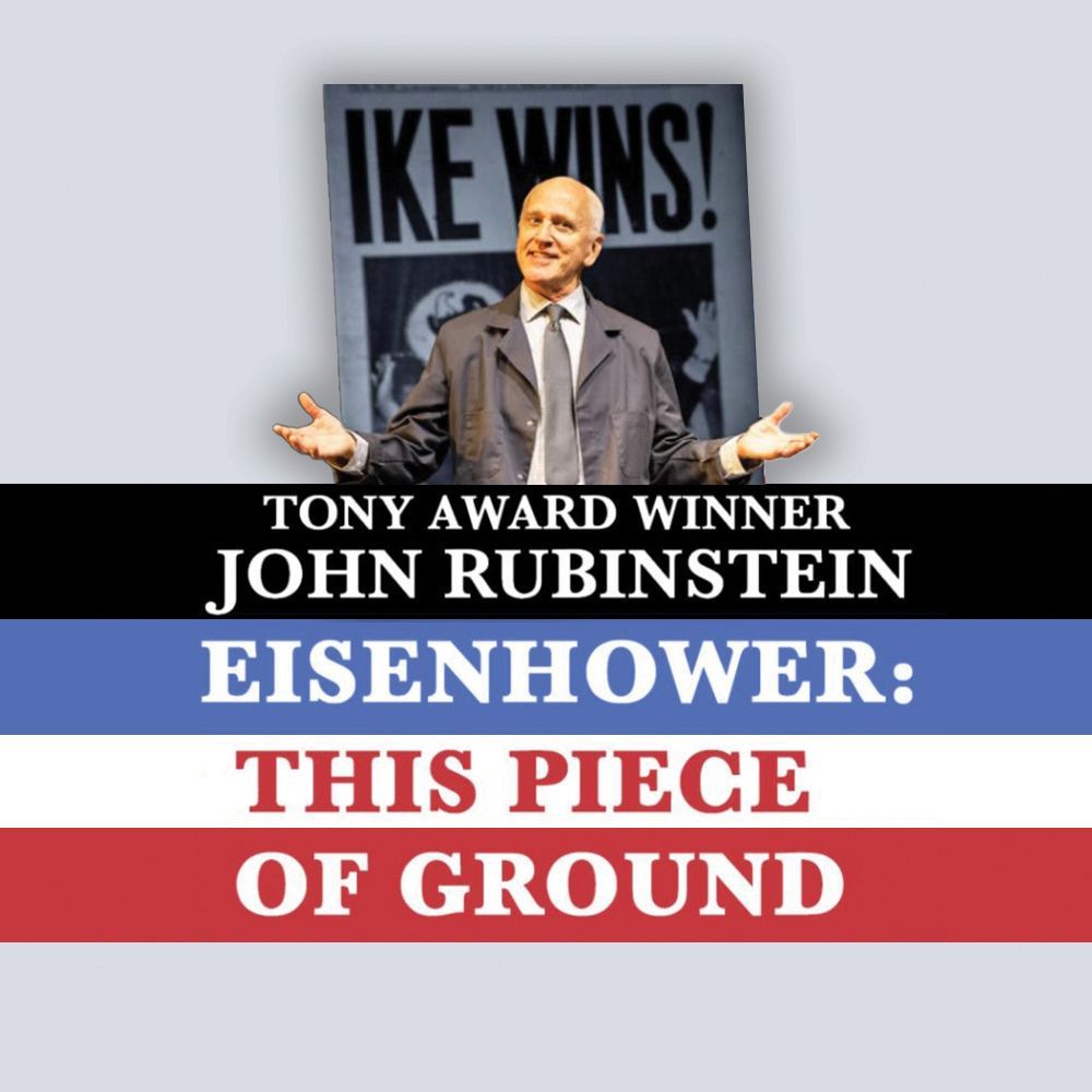 Eisenhower - This Piece of Ground at La Mirada Theatre for the Performing Arts