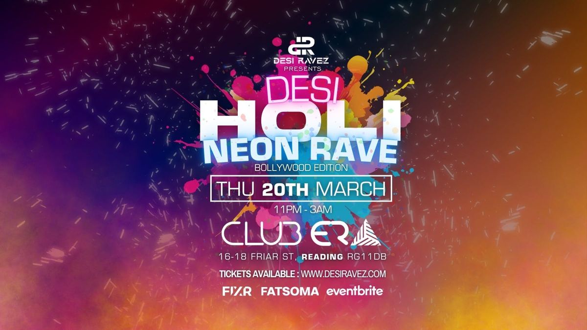 Desi Holi Neon Rave \ud83c\udf08 - Thursday 20th March @Club Era Reading