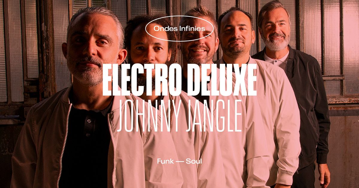 Electro Deluxe + Johnny Jangle \u2022 L'Autre Canal Nancy