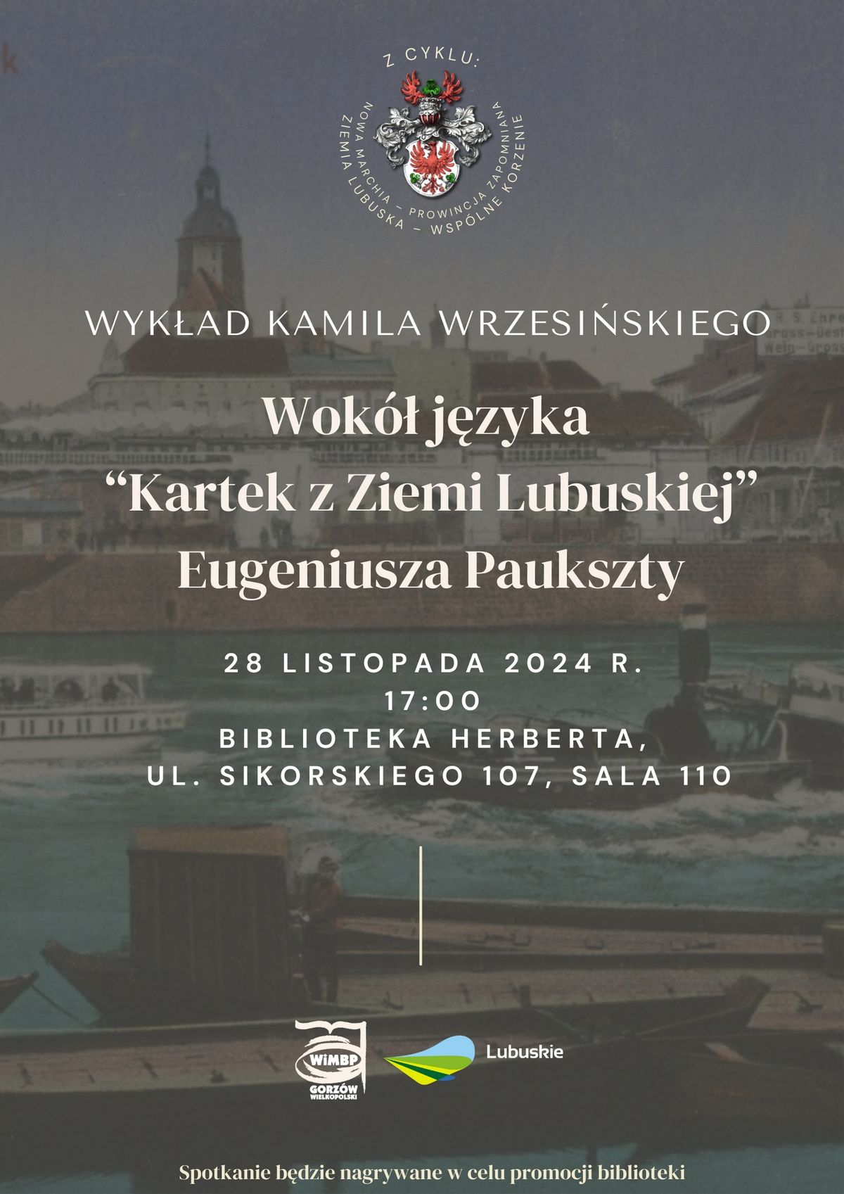 Wok\u00f3\u0142 "Kartek z Ziemi Lubuskiej" Eugeniusza Paukszty - Wyk\u0142ad Kamila Wrzesi\u0144skiego