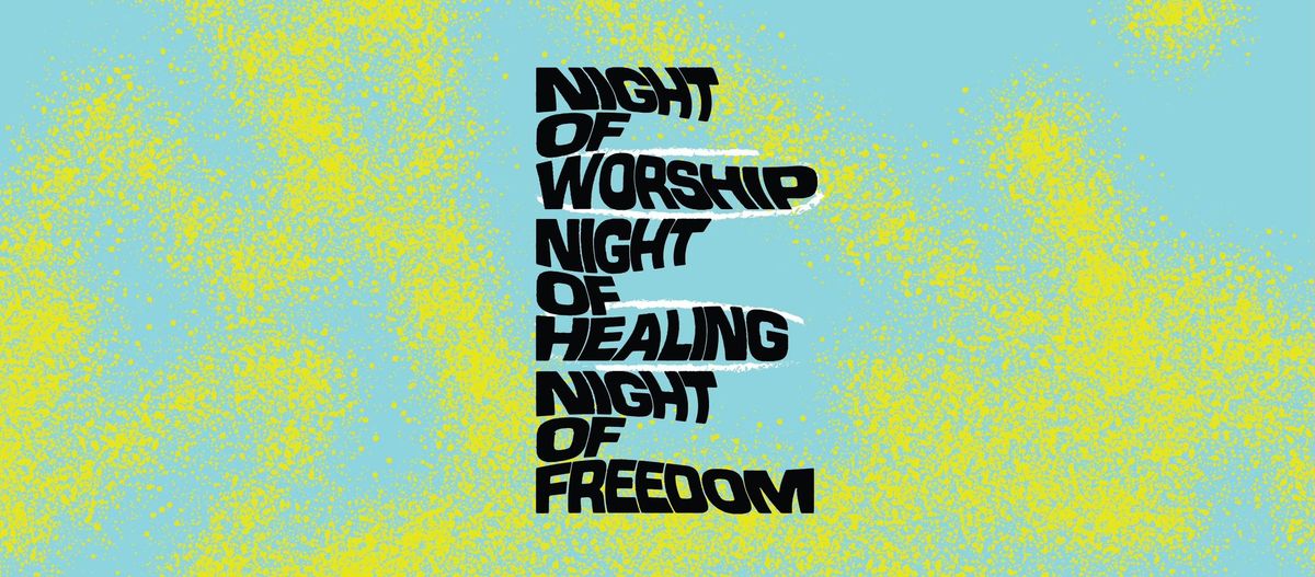 CR Night of Worship, Healing, and Freedom