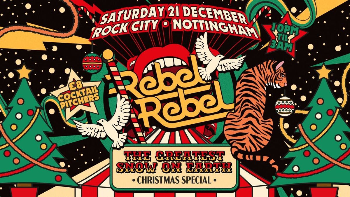 Rebel Rebel - THE GREATEST SNOW ON EARTH - CHRISTMAS SPECIAL - Nottingham's Greatest Saturday Night - 21\/12\/24