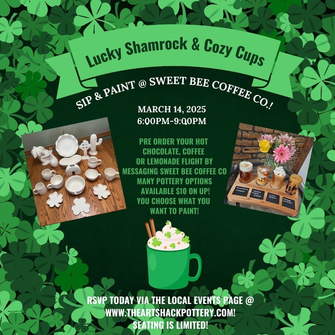 Lucky Shamrocks & Cozy Cups Sip & Paint @ Sweet Bee Coffee Co.