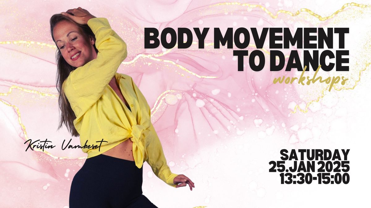 BODY MOVEMENT TO DANCE with Kristin Vambeset - 25.01.2025