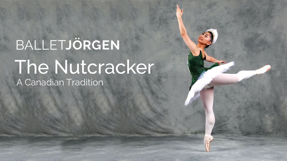 Ballet J\u00f6rgen: The Nutcracker - A Canadian Tradition