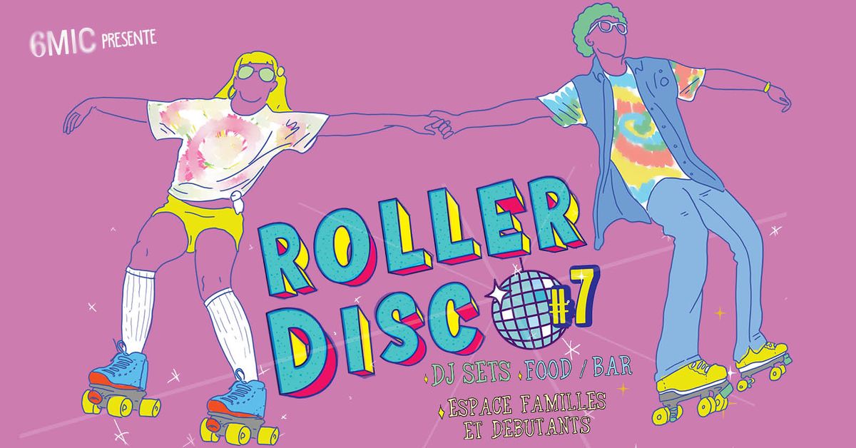 ROLLER DISCO #7 I 6MIC, Aix-en-Provence