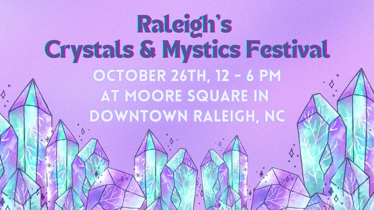 Raleigh Crystals + Mystics Festival