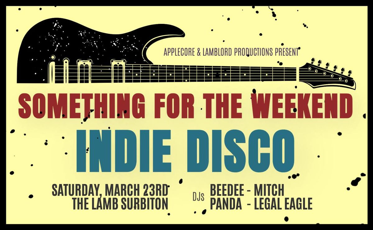 Something For The Weekend: Indie Disco