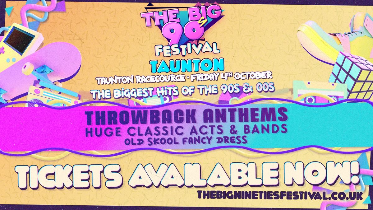 The Big 90s Festival - Taunton 2024