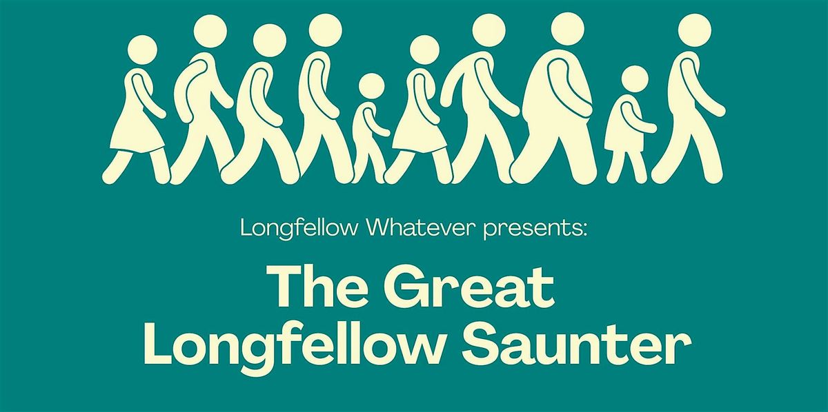 The Great Longfellow Saunter