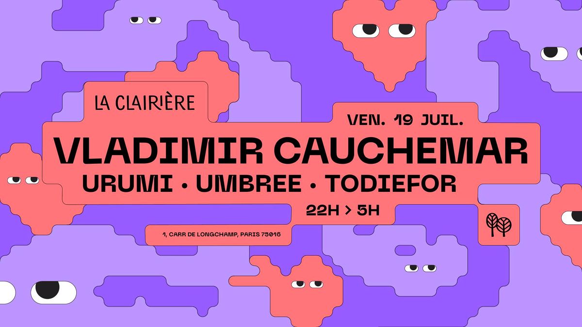 LA CLAIRI\u00c8RE : VLADIMIR CAUCHEMAR, URUMI, UMBREE, TODIEFOR