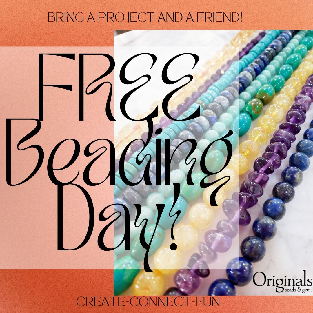 FREE Beading day! - bring a project and a friend