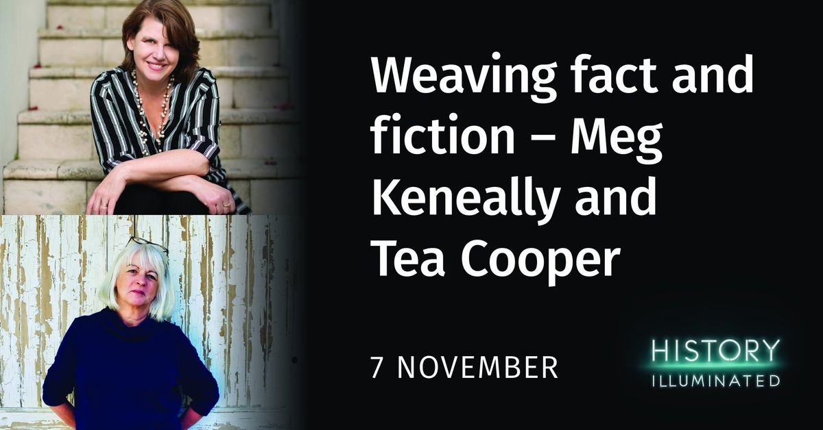 Weaving Fact and Fiction - Meg Keneally and Tea Cooper