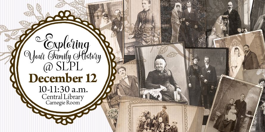 Exploring Your Family History @ SLPL