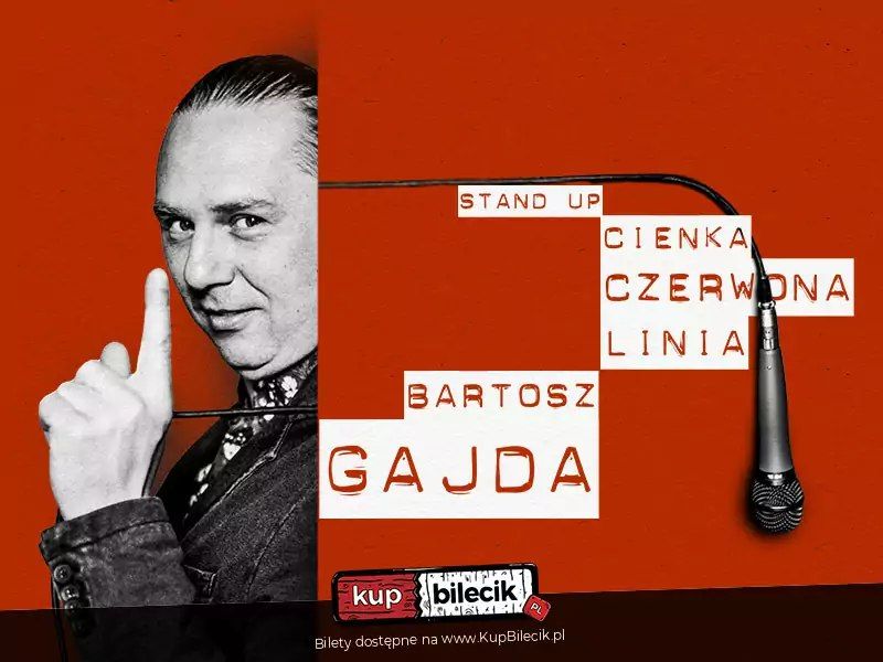 Stand-up: Bartosz Gajda, "Cienka Czerwona Linia"