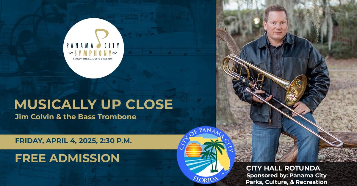 Musically Up Close with Jim Colvin & the Bass Trombone, Panama City Symphony Event