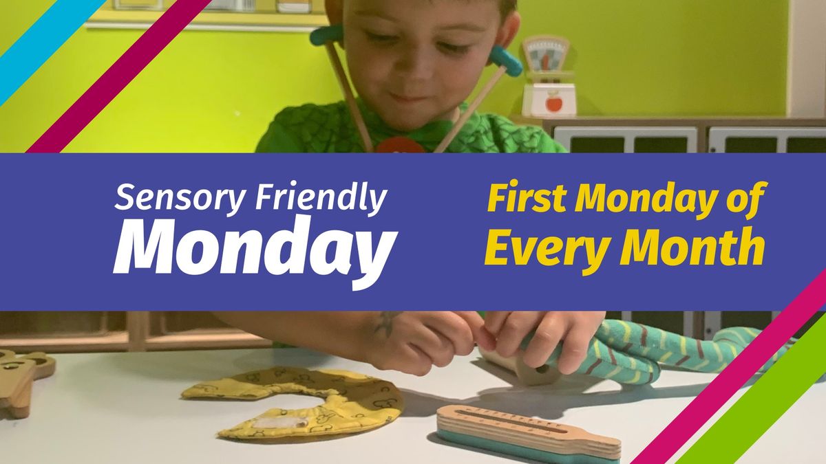 Sensory Friendly Monday