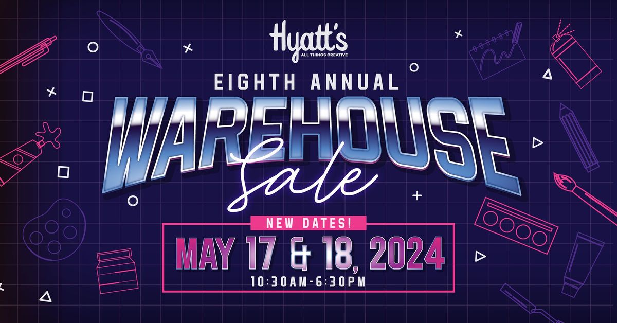 Hyatt's 8th Annual Warehouse Sale