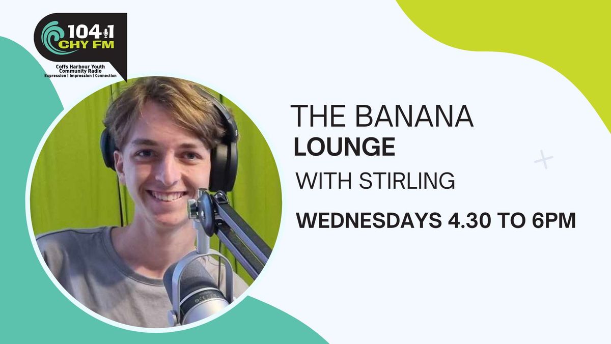 The Banana Lounge with Stirling