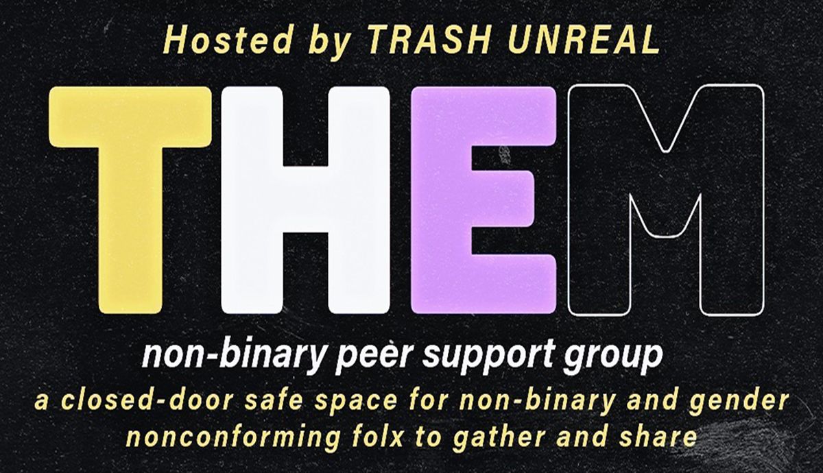 THEM: Non-Binary Peer Support Group @ No Class