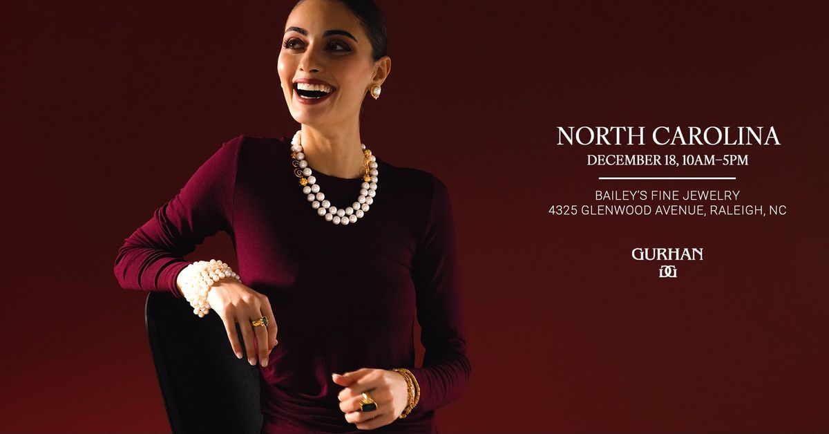 GURHAN Trunk Show | Raleigh, NC