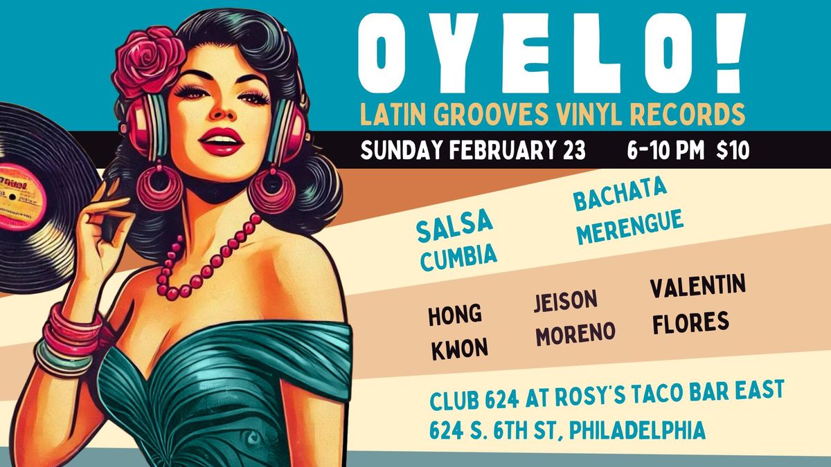 OYELO! Vinyl Latin Grooves @ Rosy's Taco Bar East