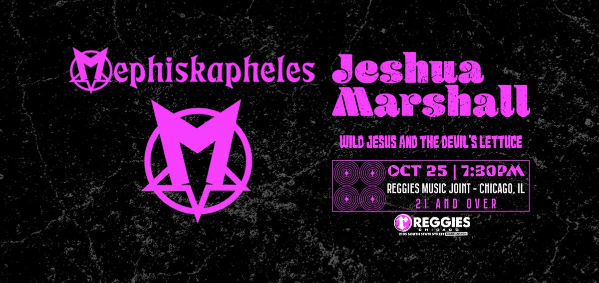 Mephiskapheles \/ Jeshua Marshall \/ Wild Jesus and The Devil\u2019s Lettuce at Reggies Music Joint