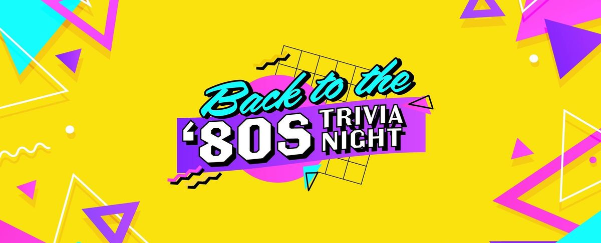 Back to the 80\u2019s Trivia Night Fundraiser