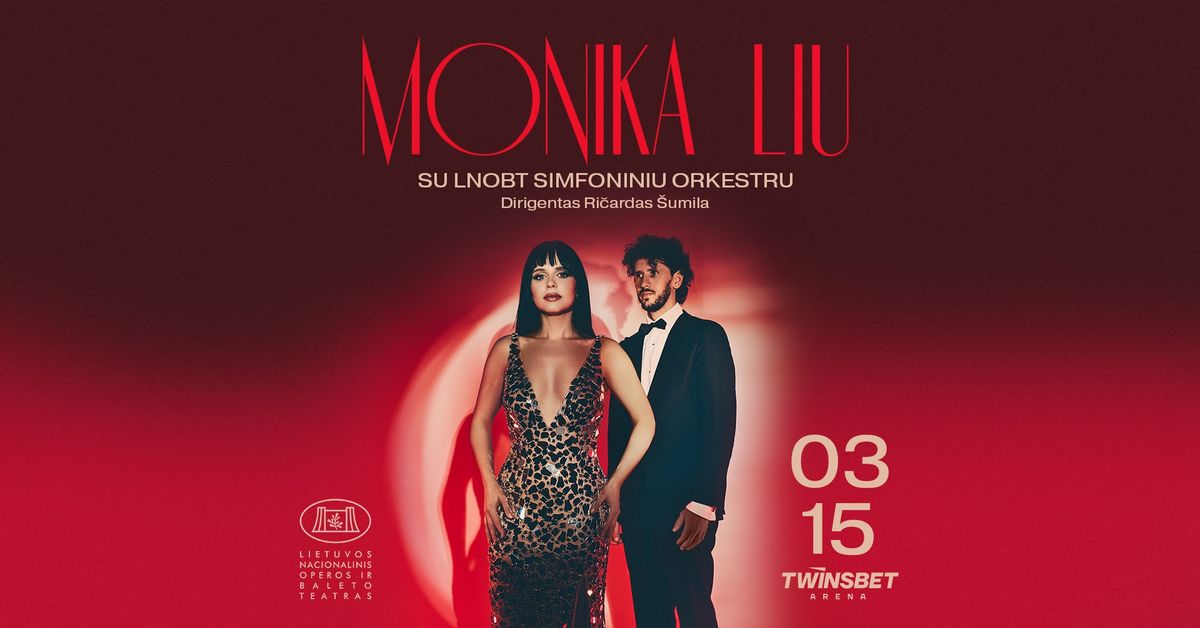 MONIKA LIU su LNOBT simfoniniu orkestru | TWINSBET arena, Vilnius