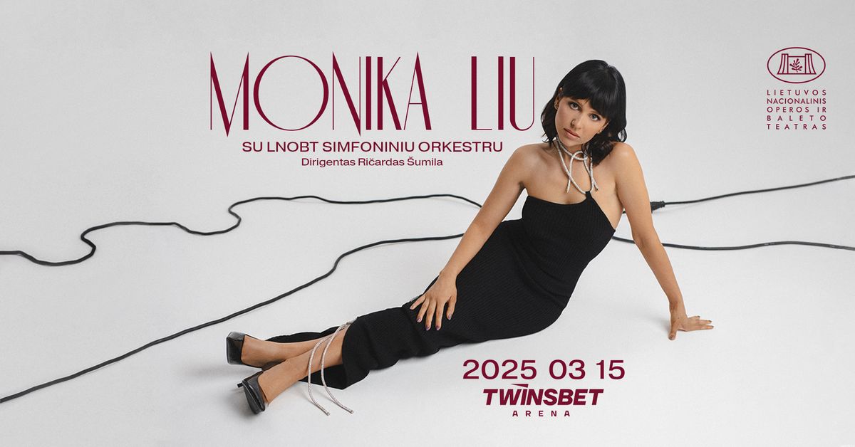 MONIKA LIU su LNOBT simfoniniu orkestru | TWINSBET arena, Vilnius